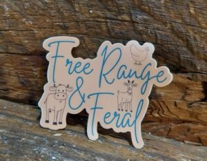 Free Range and Feral Vinyl Sticker
